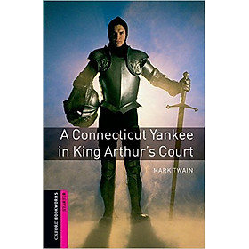 Oxford Bookworms Library 2 Ed. Starter Connecticut Yankee at King Arthur s